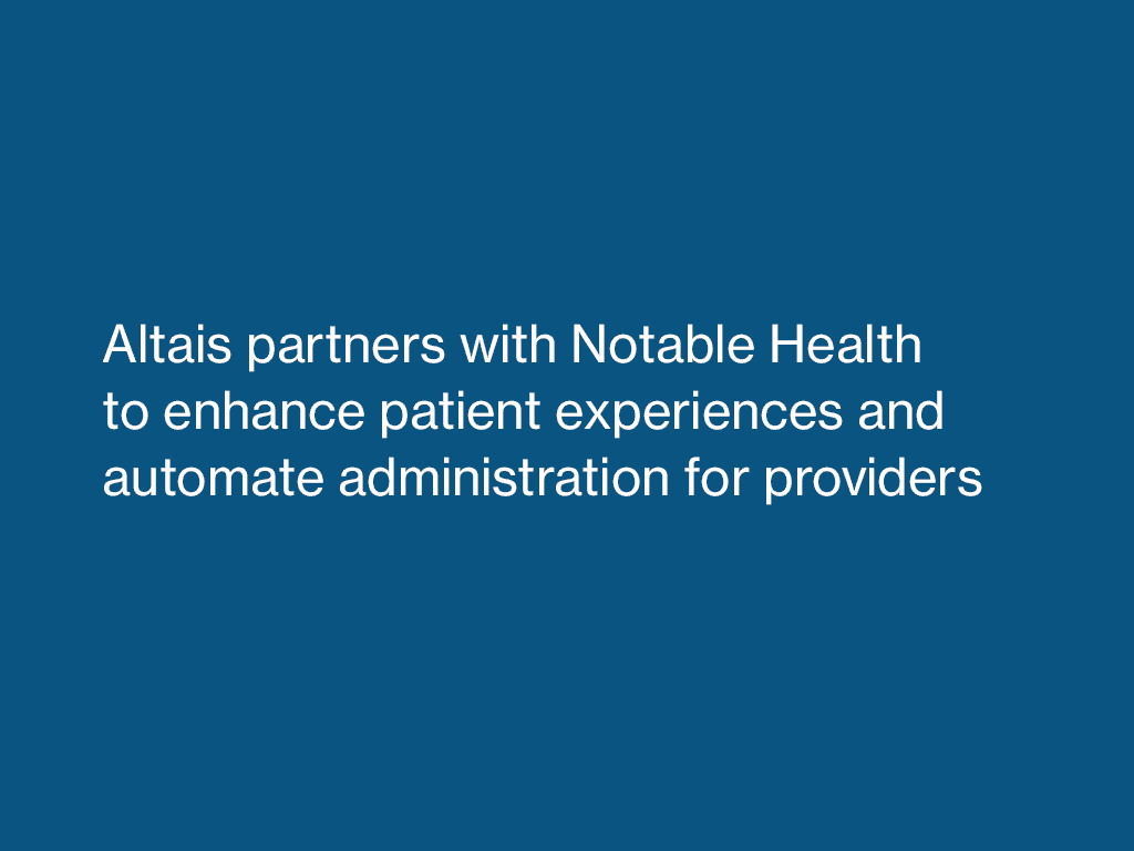 Altais, Blue Shield of California, and Notable Health partner to bring intelligent virtual assistance to California practices